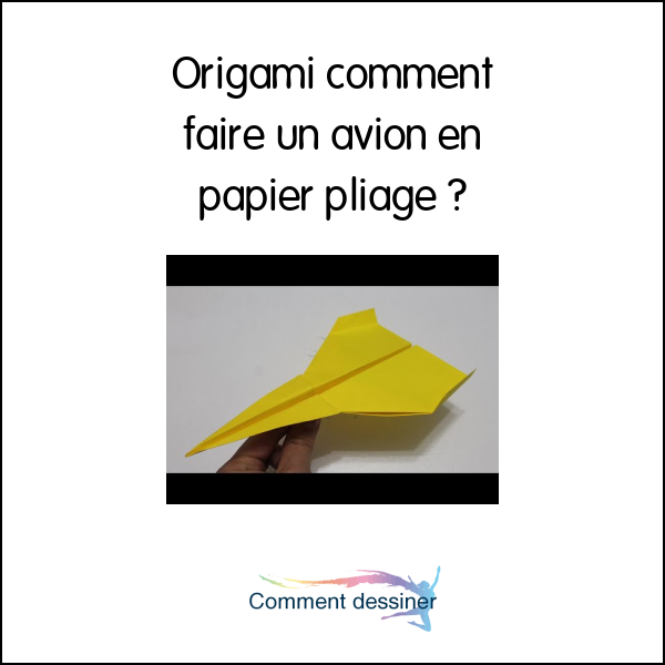 Origami comment faire un avion en papier pliage